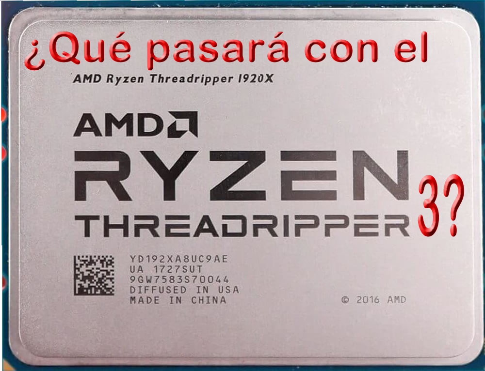 �Qu� pasa con el procesador AMD Threadripper generaci�n 3?
