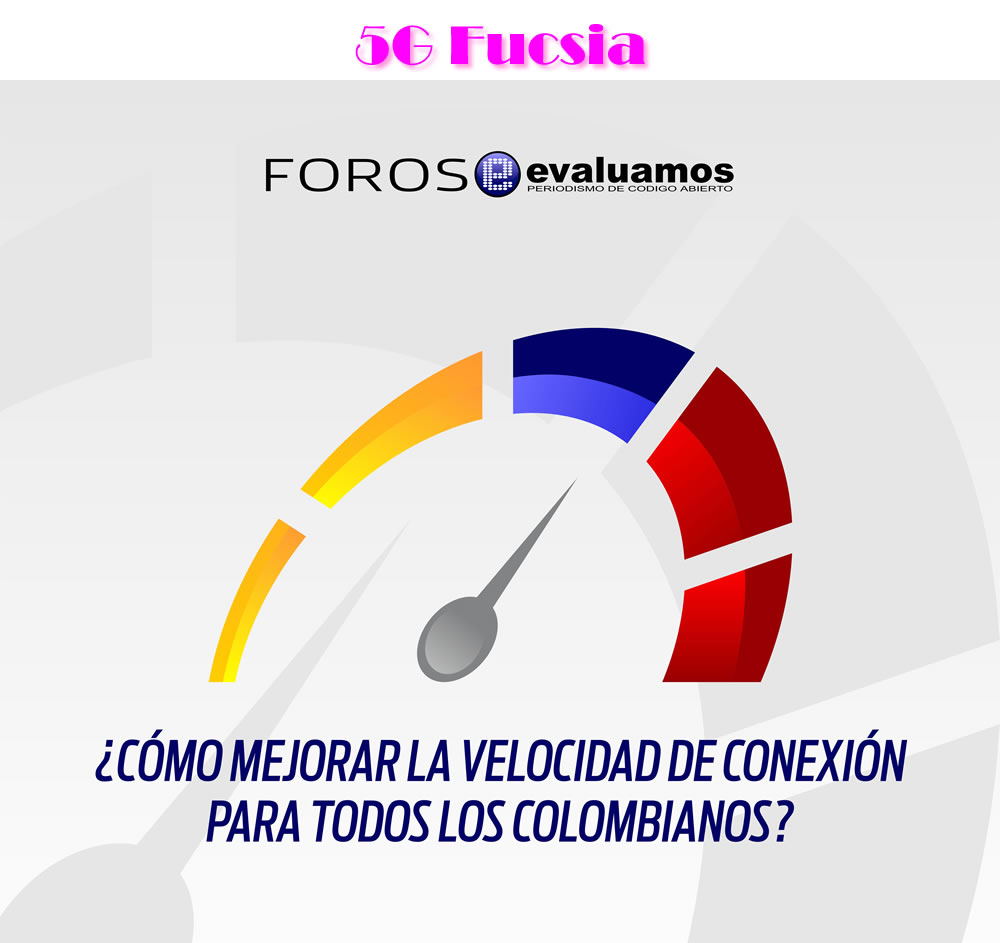 5G Fucsia – Foro Evaluamos ¿Cómo mejorar la conexión de todos los colombianos?