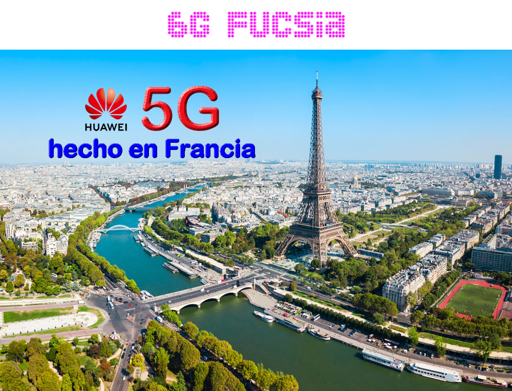 6G Fucsia – Huawei montará fábrica de 5G en Francia 