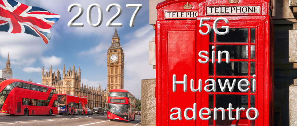 Reino Unido prohíbe equipos 5G de Huawei desde el año 2027