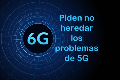 Alertan para evitar con 6G, los problemas de 5G