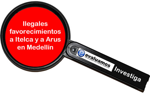 Ilegales favorecimientos a Itelca y a Arus