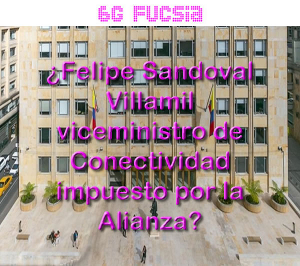 6G Fucsia ViceMinTIC de Conectividad impuesto x Alianza Inn, CCCE, Google y Didi